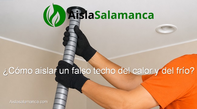 cómo aislar un falso techo del frío y del calor